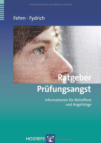 Lydia Fehm - Ratgeber Prüfungsangst: Informationen für Betroffene und Angehörige - Preis vom 12.10.2026 11:37:12 h