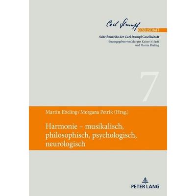 Harmonie – musikalisch, philosophisch, psychologisch, neurologisch -