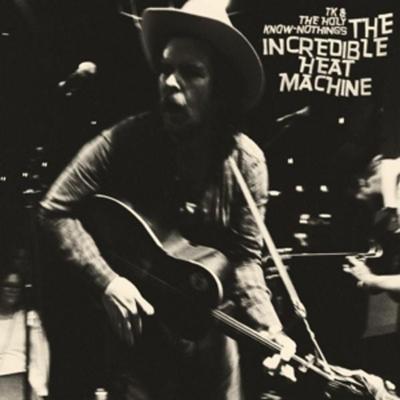 The Incredible Heat Machine - TK & The Holy Know-Nothings, Vinyl