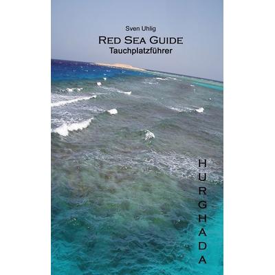 Tauchplatzführer Hurghada, Taschenbuch von Sven Uhlig, BoD – Books on Demand, 978-3-8334-9775-9