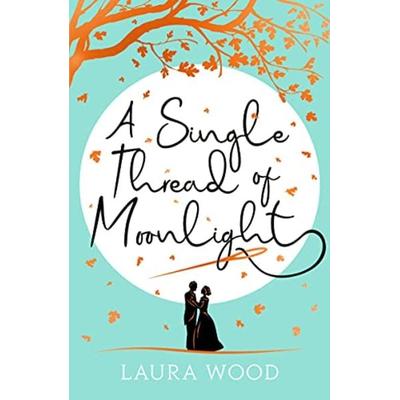 A Single Thread of Moonlight, Taschenbuch von Laura Wood, Scholastic, 978-0-7023-0323-4