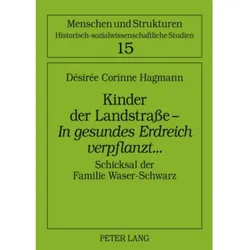 Kinder der Landstrasse - 'In gesundes Erdreich verpflanzt'..., Fachbücher von Désirée Hagmann