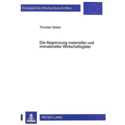 Die Abgrenzung materieller und immaterieller Wirtschaftsgüter, Fachbücher von Thorsten Stieler