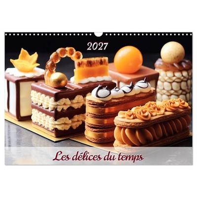 Les délices du temps (Calendrier mural 2027 DIN A3 vertical), CALVENDO calendrier mensuel