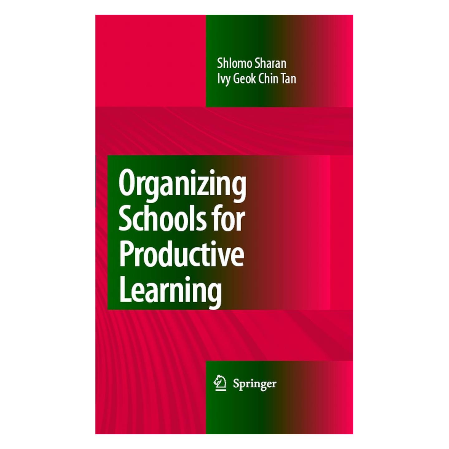 Springer Organizing Schools for Productive Learning (Englisch, Hardcover, Ivy Geok Chin Tan, Shlomo Sharan) (9781402083945)