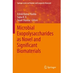 Microbial Exopolysaccharides as Novel and Significant Biomaterials, Fachbücher von Ashok Kumar Nadda, Swati Sharma, Sajna K. V.