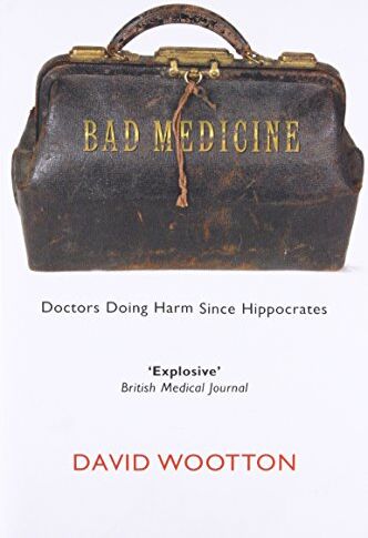 David Wootton - Bad Medicine: Doctors Doing Harm Since Hippocrates - Preis vom 09.10.2026 07:28:09 h
