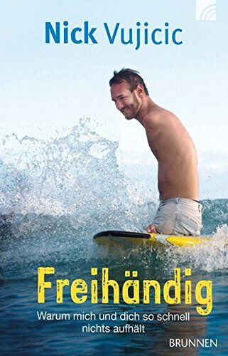 Nick Vujicic - Freihändig: Warum mich und dich so schnell nichts aufhält - Preis vom 13.10.2026 19:28:25 h