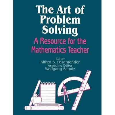 The Art of Problem Solving, Taschenbuch von Alfred S. Posamentier,Wolfgang Shulz, Sage Publications, 978-0-8039-6362-7