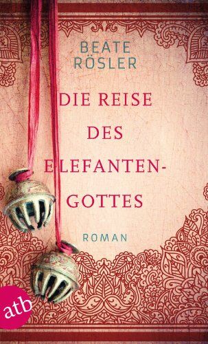 Beate Rösler - Die Reise des Elefantengottes: Roman - Preis vom 09.10.2026 07:28:09 h