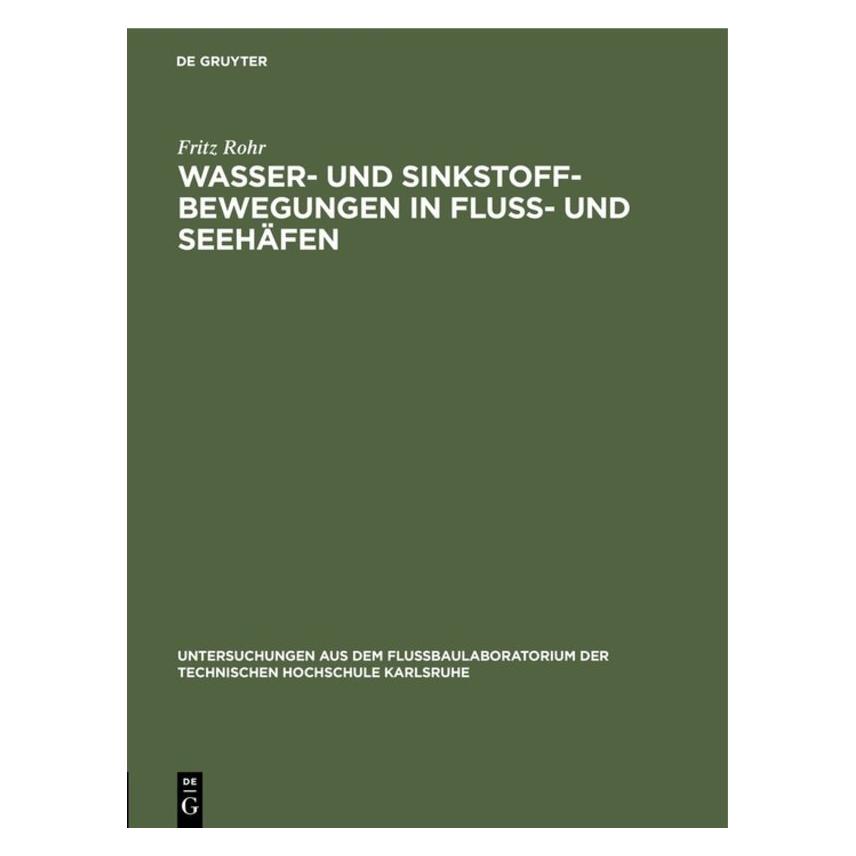 De Gruyter Rohr:Wasser- und Sinkstoff-Bewegungen i (Deutsch, Hardcover, Fritz Rohr) (67828635)