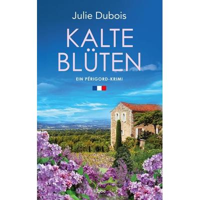 Kalte Blüten, Taschenbuch von Julie Dubois, Lübbe, 978-3-7857-2785-0
