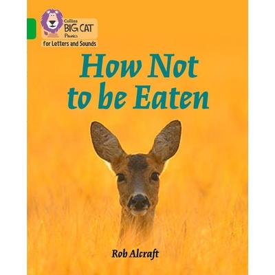 How Not to Be Eaten, Taschenbuch von Collins Big Cat, HarperCollins, 978-0-00-825175-8