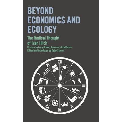 Beyond Economics and Ecology, Taschenbuch von Ivan Illich, Marion Boyars Publishers Ltd, 978-0-7145-3158-8
