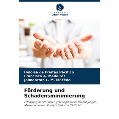 Förderung und Schadensminimierung, Taschenbuch von Heloisa de Freitas Pacífico,Francisco A. Medeiros,Jalmaratan L. M. Macêdo, Verlag Unser Wissen,