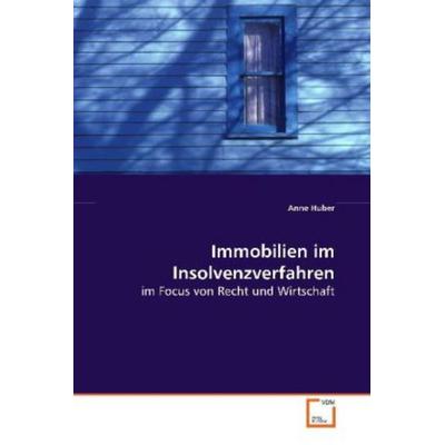 Huber, A: Immobilien im Insolvenzverfahren, Taschenbuch von Anne Huber, VDM, 978-3-639-10960-3