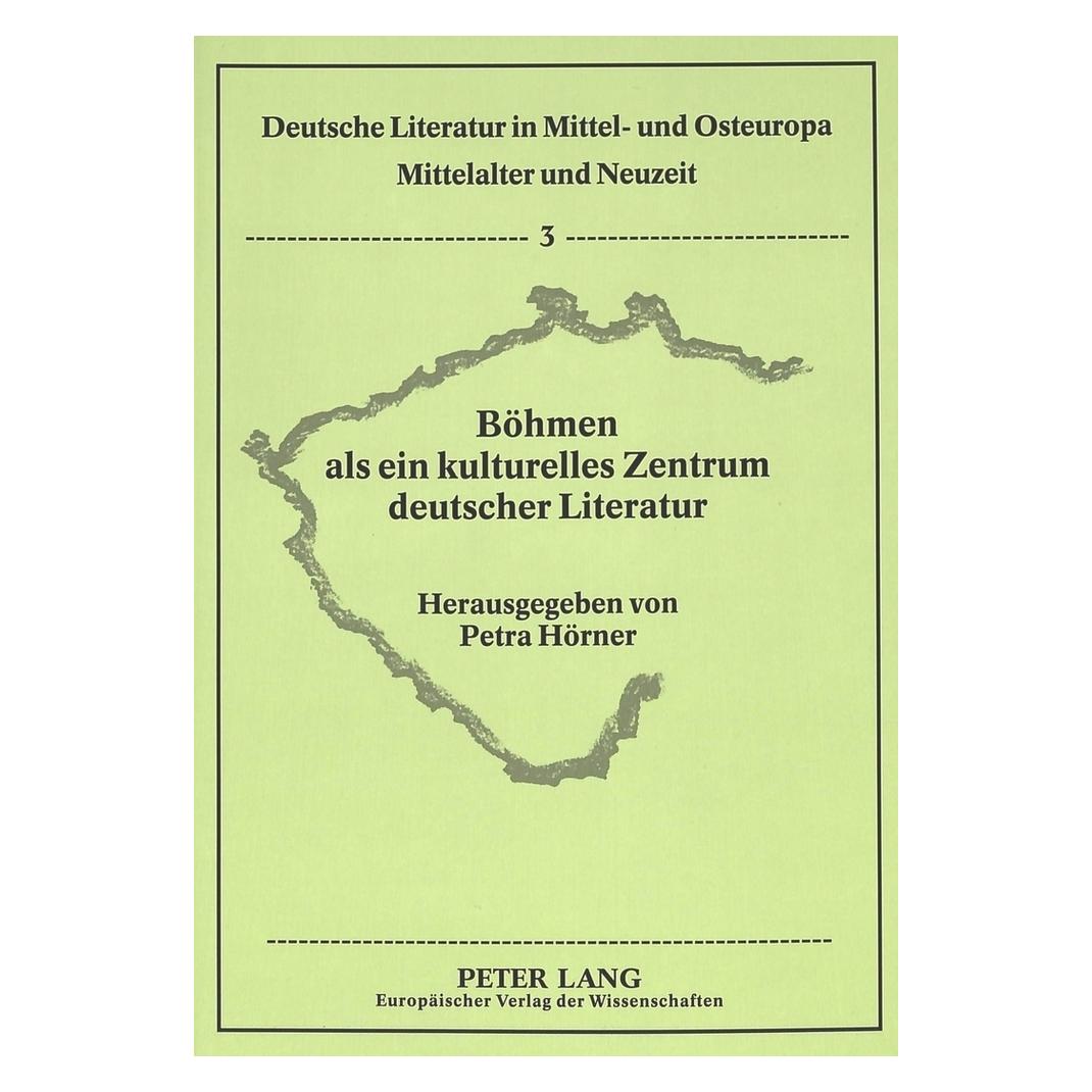 Peter Lang Böhmen als ein kulturelles Zentrum deutscher Literatur (Deutsch, Softcover, Petra Hörner) (56027704)