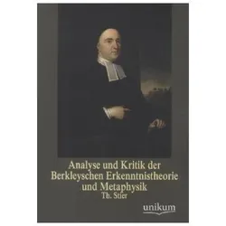 Analyse und Kritik der Berkleyschen Erkenntnistheorie und Metaphysik, Fachbücher von Th. Stier