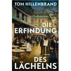 Die Erfindung des Lächelns, Belletristik von Tom Hillenbrand