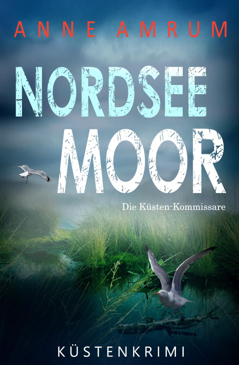 Anne Amrum - Nordsee Moor - Die Küstenkommissare: Küstenkrimi Nordseekrimi (Die Nordsee-Kommissare, Band 32) - Preis vom 17.10.2026 19:25:27 h
