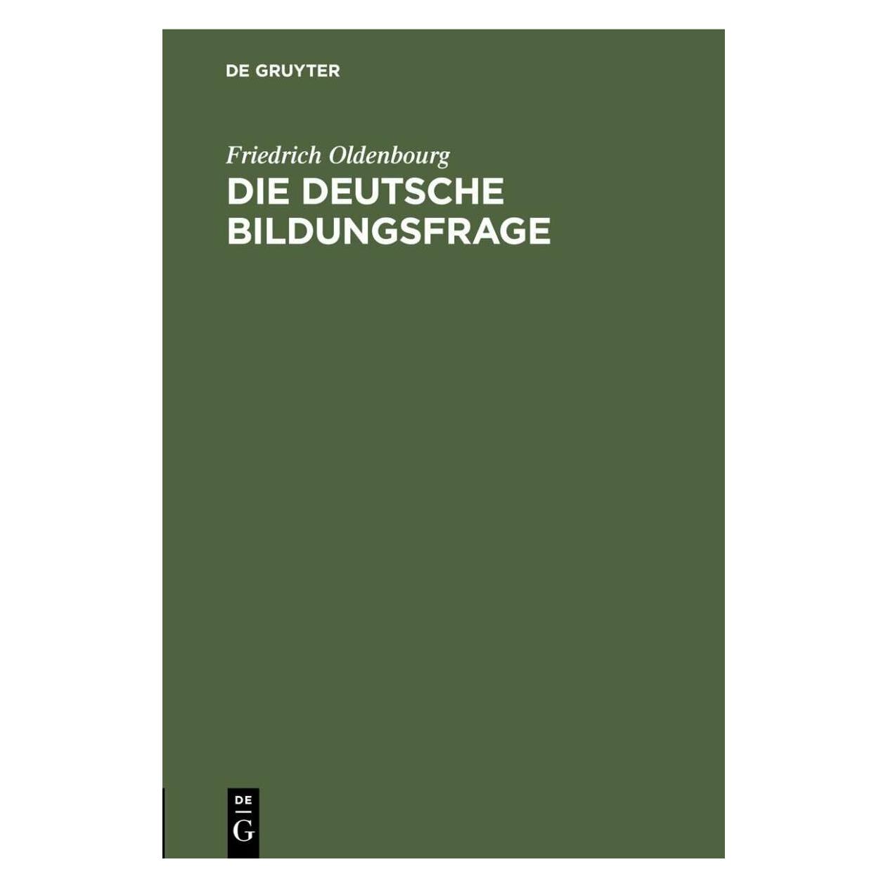 De Gruyter Die deutsche Bildungsfrage (Deutsch, Hardcover, Friedrich Oldenbourg) (39026979)