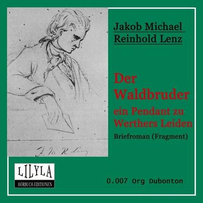 Der Waldbruder - Jakob Michael Reinhold Lenz, Audio, 9783959895040