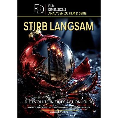 Stirb Langsam – Die Evolution eines Action-Kults (Film Dimensions), Gebundene Ausgabe von Markus Brüchler, Colla & Gen Verlag und Service,