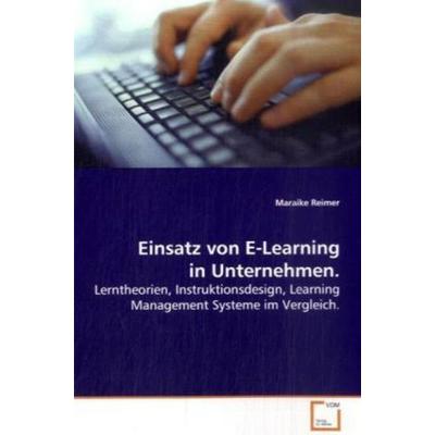 Reimer, M: Einsatz von E-Learning in Unternehmen., Taschenbuch von Maraike Reimer, VDM, 978-3-639-09596-8