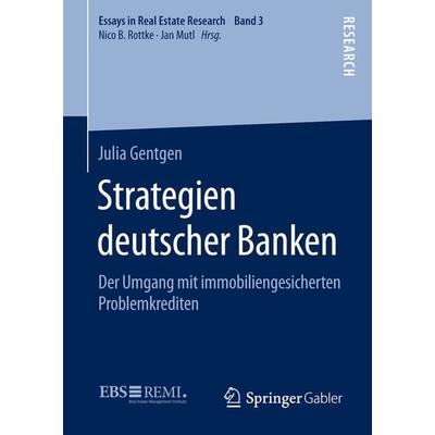 Strategien deutscher Banken, Gebundene Ausgabe von Julia Gentgen, Springer Fachmedien Wiesbaden GmbH, 978-3-658-11027-7