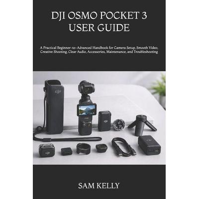 DJI OSMO POCKET 3 USER GUIDE, Taschenbuch von Sam Kelly, Independently Published