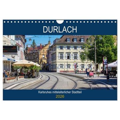 Durlach - Karlsruhes mittelalterlicher Stadtteil (Wandkalender 2026 DIN A4 quer), CALVENDO Monatskalender