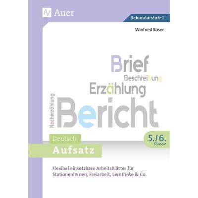 Aufsatz 5/6, Geheftet von Winfried Röser, Auer Verlag in der AAP Lehrerwelt GmbH, 978-3-403-08461-7