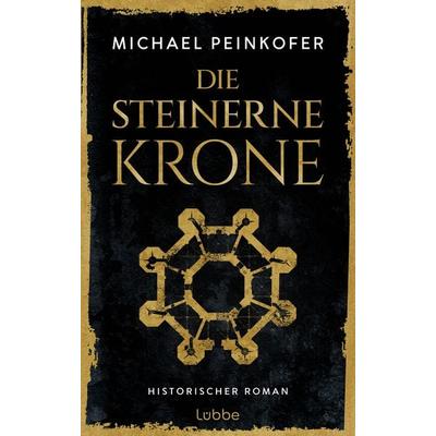 Die steinerne Krone, Gebundene Ausgabe von Michael Peinkofer, Lübbe