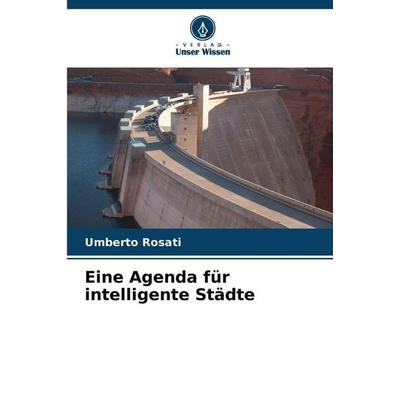 Eine Agenda für intelligente Städte, Taschenbuch von Umberto Rosati, Verlag Unser Wissen, 978-620-9-03539-5