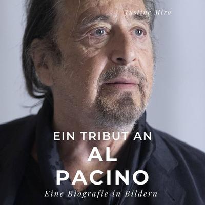 Ein Tribut an Al Pacino, Taschenbuch von Justin Miro, 27amigos, 978-3-7505-1824-7