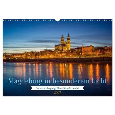 Magdeburg in besonderem Licht (Wandkalender 2027 DIN A3 quer), CALVENDO Monatskalender