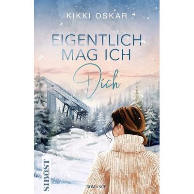 Eigentlich mag ich Dich, Taschenbuch von Kikki Oskar, Nova MD, 978-3-9894258-8-0