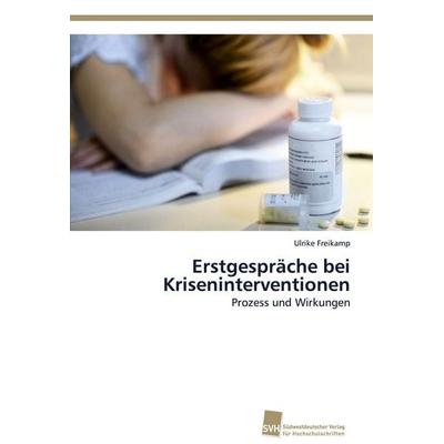 Erstgespräche bei Kriseninterventionen, Taschenbuch von Ulrike Freikamp, Südwestdeutscher Verlag für Hochschulschriften, 978-3-8381-3725-4
