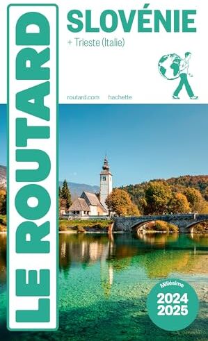 Le Routard - Slovénie : + Trieste (Italie) : 2024-2025 - Preis vom 09.10.2026 07:28:09 h