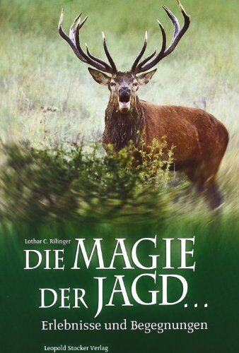 Lothar C. Rilinger - Die Magie der Jagd …: Erlebnisse und Begegnungen - Preis vom 02.10.2026 23:42:20 h