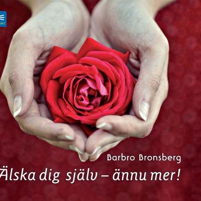 Älska dig själv - ännu mer! - Barbro Bronsberg, Audio, 9789174830507