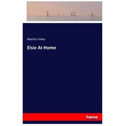 Elsie At Home, Belletristik von Martha Finley
