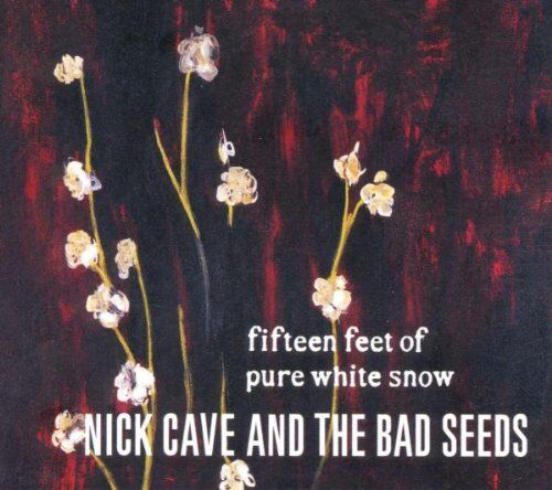 Nick Cave & The Bad Seeds - Fifteen Feet of Pure White Sno - Preis vom 13.10.2026 11:25:28 h