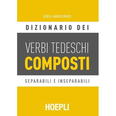 Dizionario dei verbi tedeschi composti. Separabili e inseparabili, Taschenbuch von Gisela Jaager Grassi, Hoepli