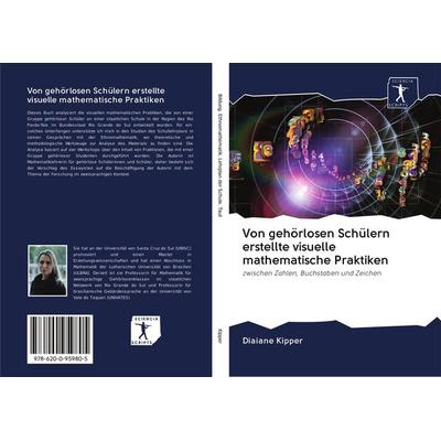 Von gehörlosen Schülern erstellte visuelle mathematische Praktiken, Taschenbuch von Diaiane Kipper, Sciencia Scripts, 978-620-0-95980-5