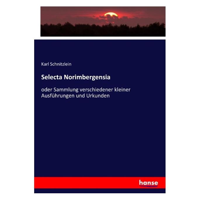 Hansebooks Selecta Norimbergensia (Deutsch, Softcover, Karl Schnitzlein) (55898909)