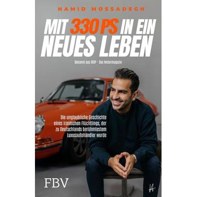 Mit 330 PS in ein neues Leben, Taschenbuch von Hamid Mossadegh, Finanzbuch Verlag