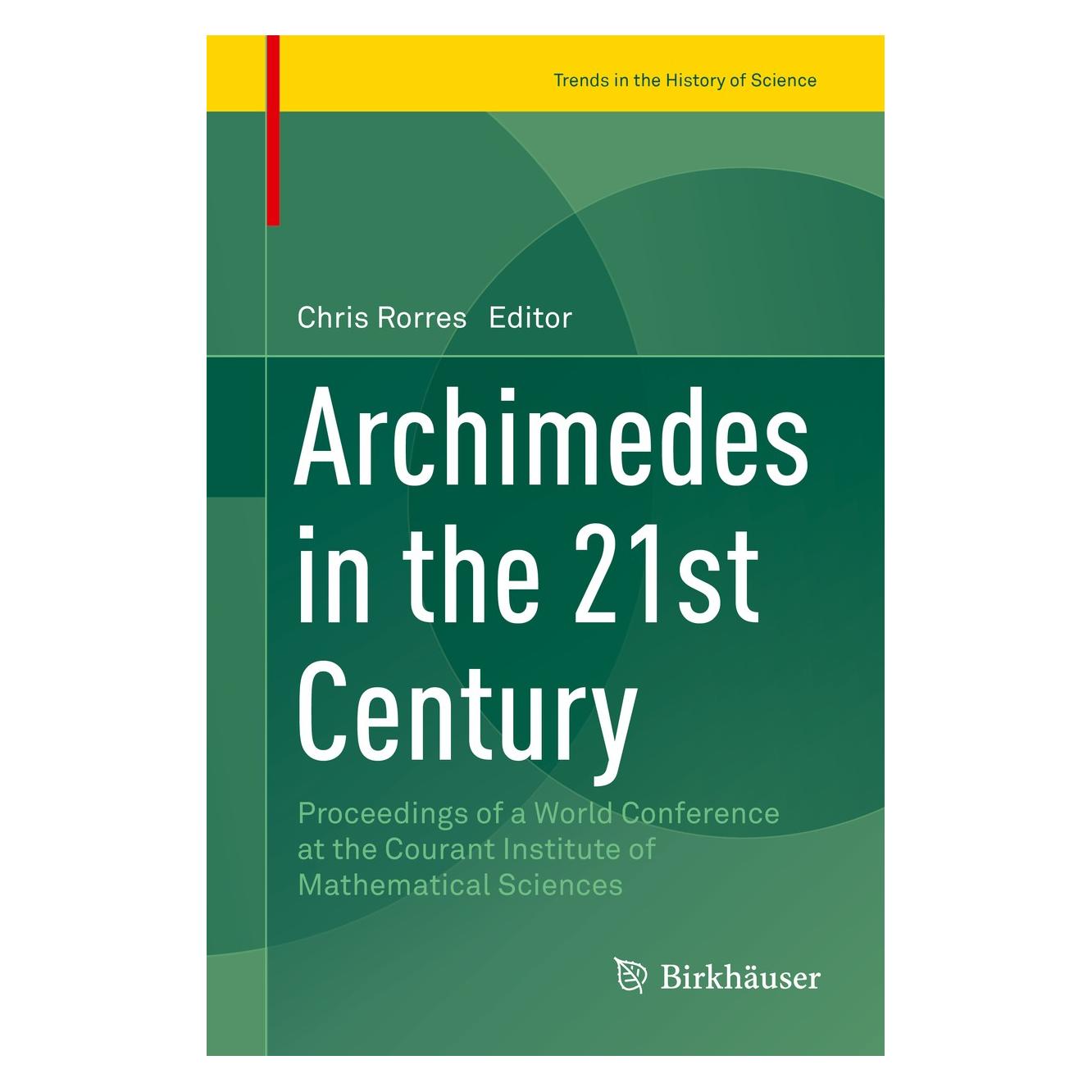 Springer Archimedes in the 21st Century (Englisch, Hardcover, Chris Rorres) (9783319580586)