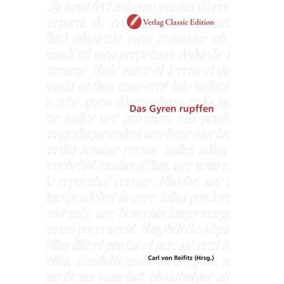 Das Gyren rupffen, Taschenbuch von , Verlag Classic Edition, 978-3-8397-0858-3