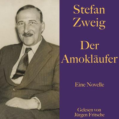Stefan Zweig: Der Amokläufer - Stefan Zweig, Audio, 9783955978556